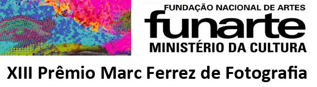 Abertas as inscrições para o XIII Prêmio Funarte Marc Ferrez de Fotografia